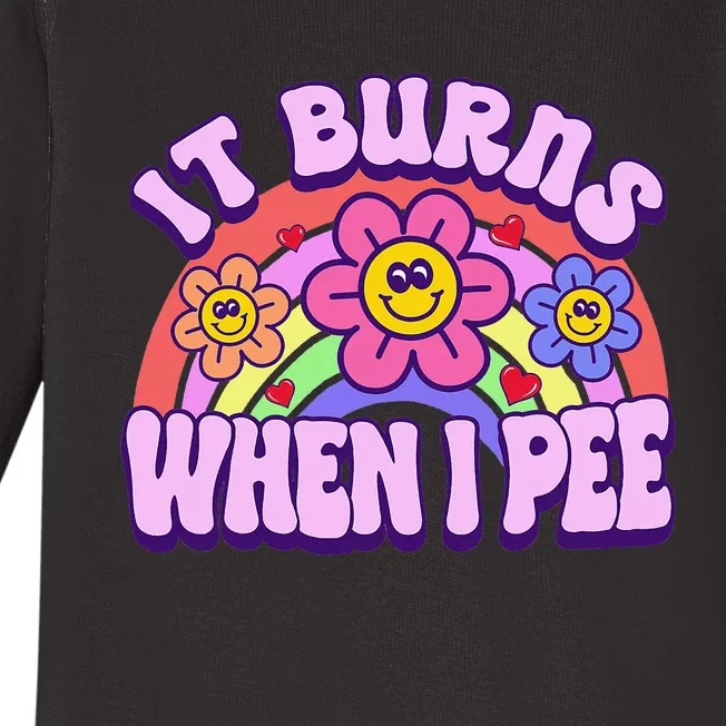 It Burns When I Pee Funny Ironic Inappropriate Baby Long Sleeve Bodysuit