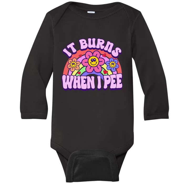 It Burns When I Pee Funny Ironic Inappropriate Baby Long Sleeve Bodysuit