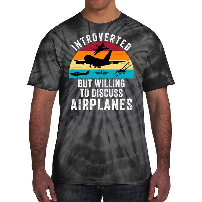 Introverted But Willing To Discuss Airplanes Funny Aviation Funny Pilot Tie-Dye T-Shirt