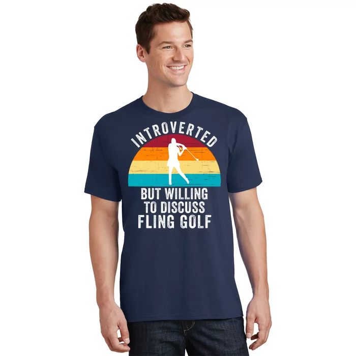 Introverted But Willing To Discuss Fling Golf Retro Fling Golf T-Shirt