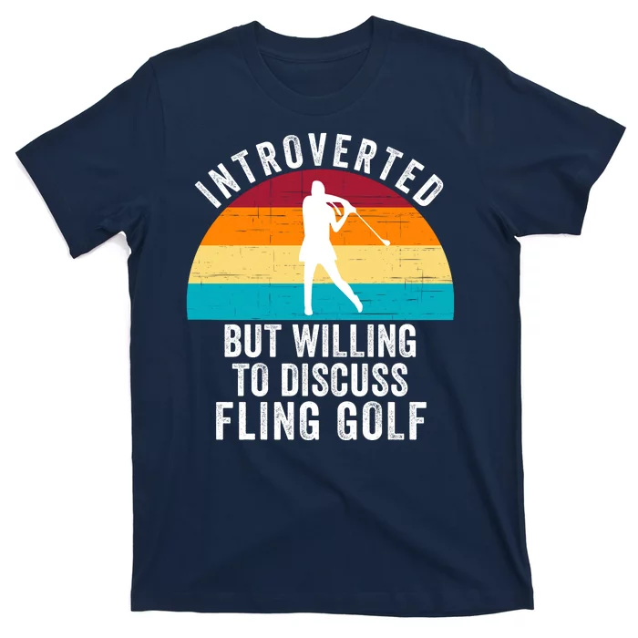 Introverted But Willing To Discuss Fling Golf Retro Fling Golf T-Shirt