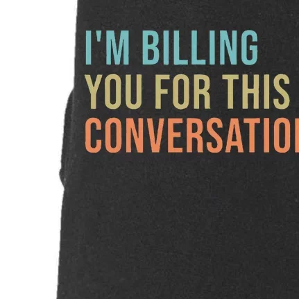 IM Billing You For This Conversation Doggie 3-End Fleece Hoodie