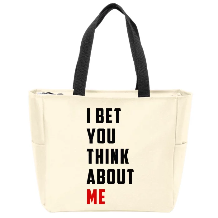 I Bet You Think About Me Zip Tote Bag