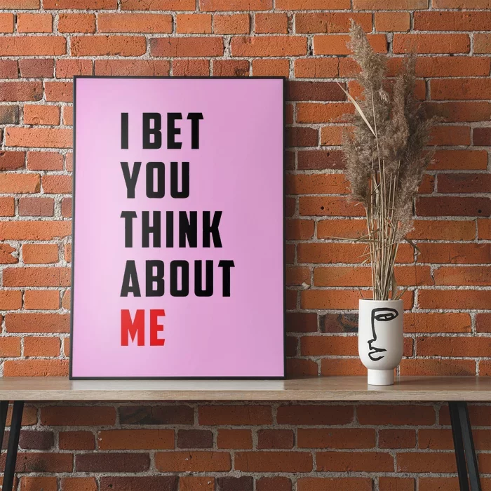 I Bet You Think About Me Poster