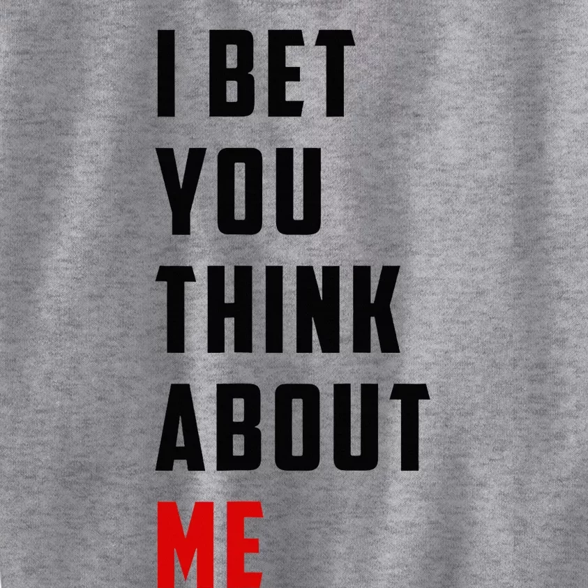 I Bet You Think About Me Kids Sweatshirt