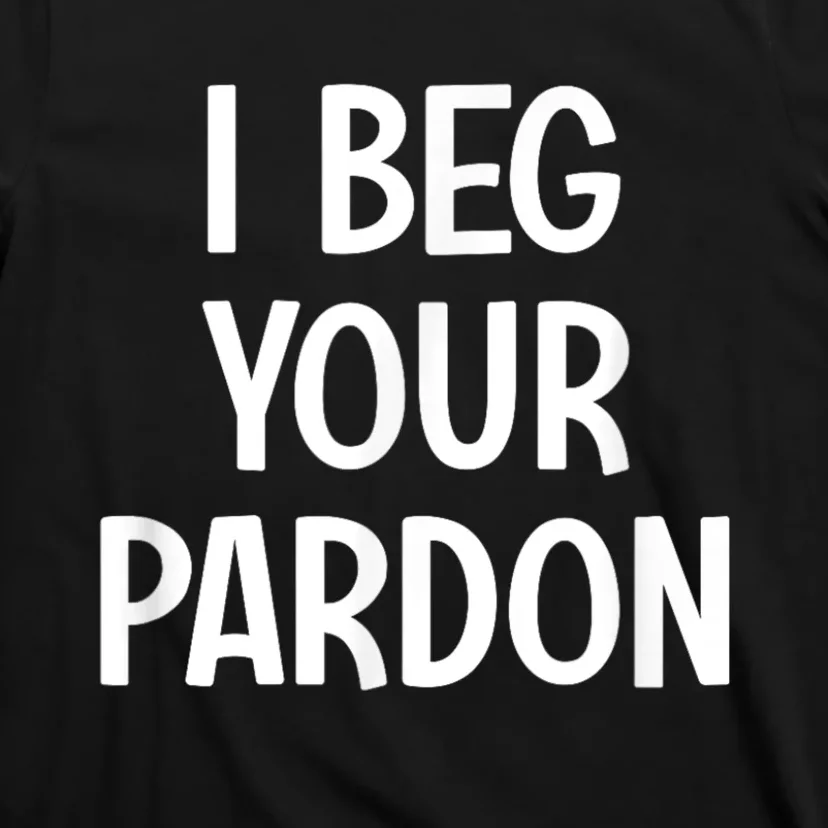 I Beg Your Parton T-Shirt