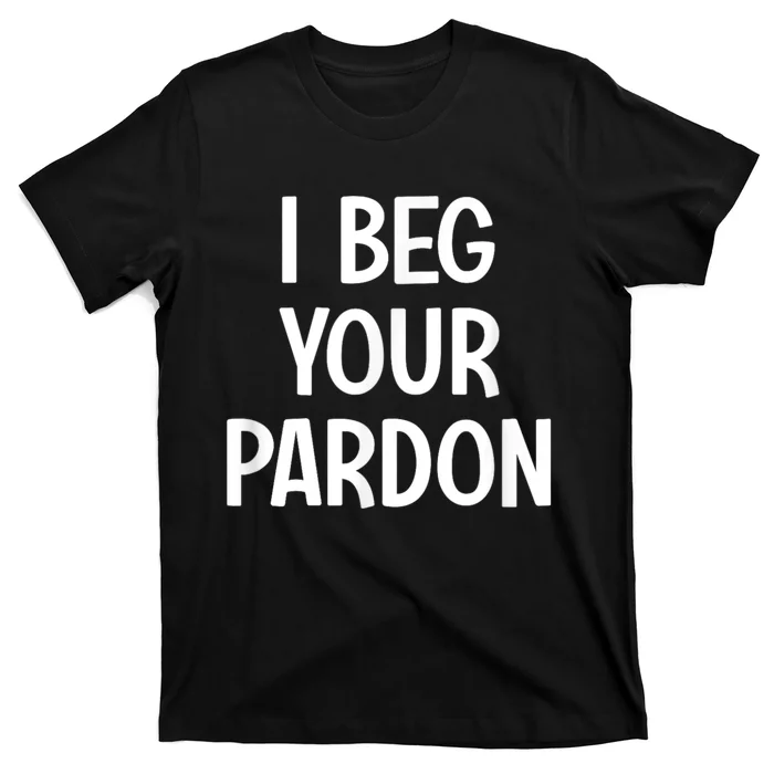 I Beg Your Parton T-Shirt