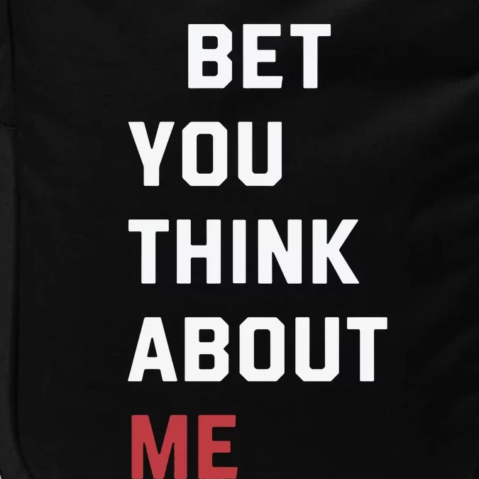 I Bet You Think About Me Funny Impact Tech Backpack