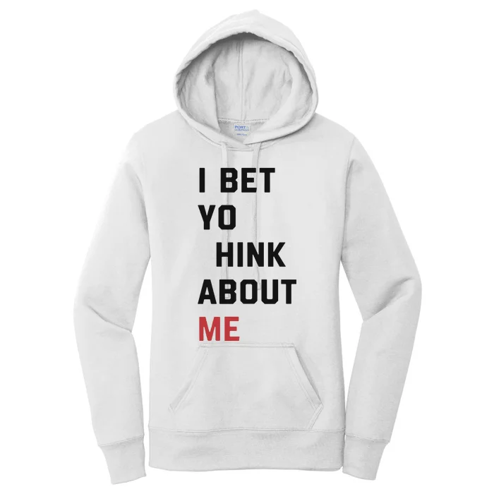 I Bet You Think About Me Funny Women's Pullover Hoodie