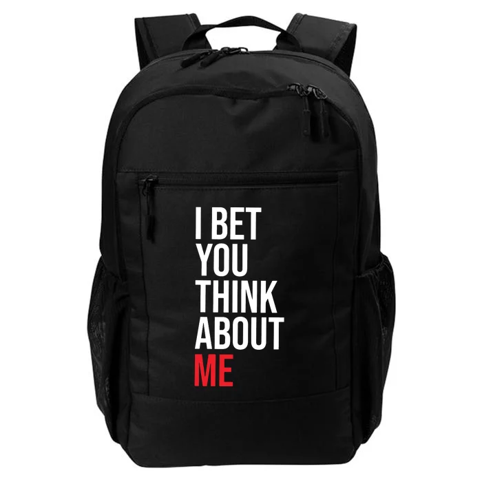 I Bet You Think About Me Daily Commute Backpack