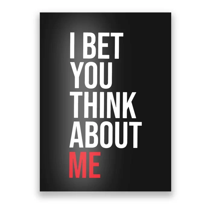 I Bet You Think About Me Poster