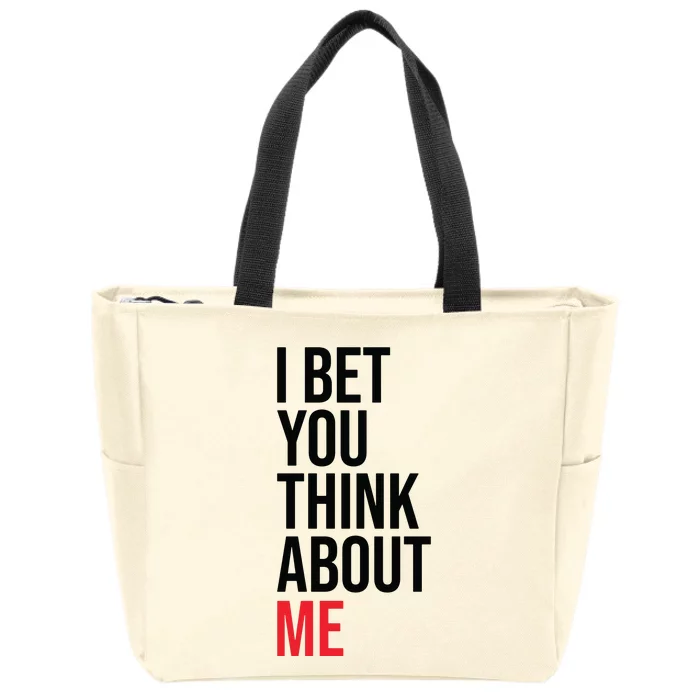 I Bet You Think About Me Zip Tote Bag