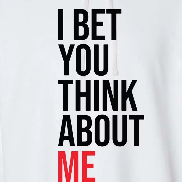 I Bet You Think About Me Garment-Dyed Fleece Hoodie