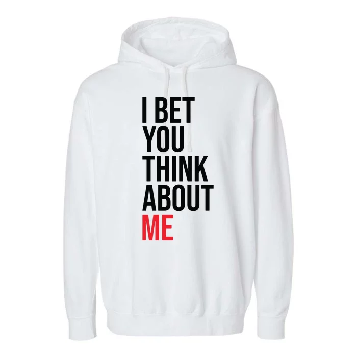 I Bet You Think About Me Garment-Dyed Fleece Hoodie