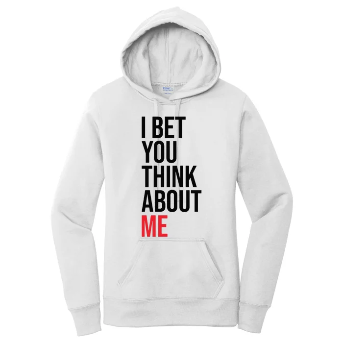 I Bet You Think About Me Women's Pullover Hoodie