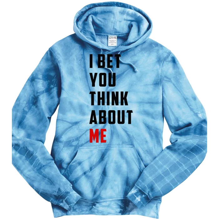 I Bet You Think About Me Tie Dye Hoodie