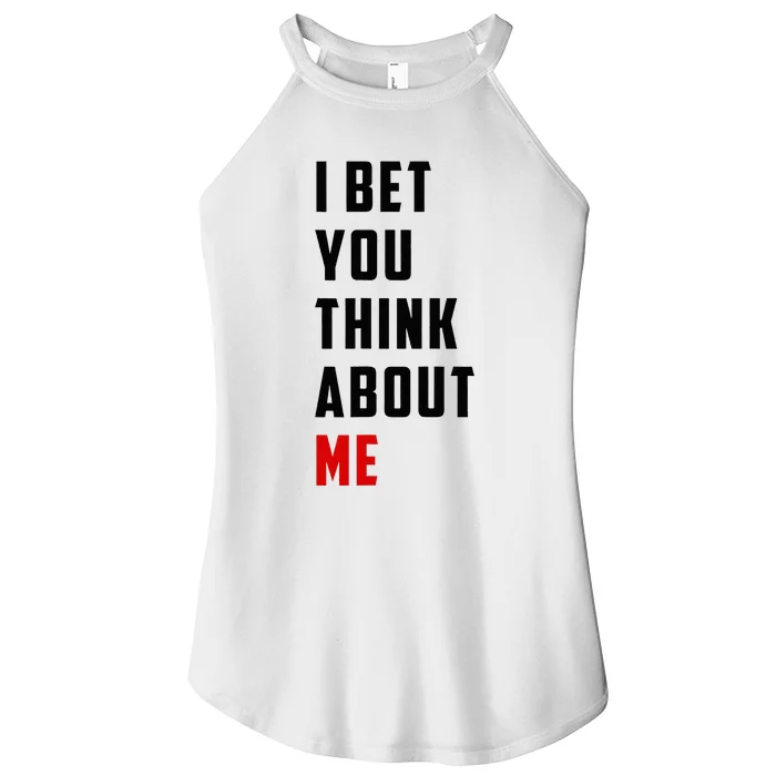 I Bet You Think About Me Women’s Perfect Tri Rocker Tank