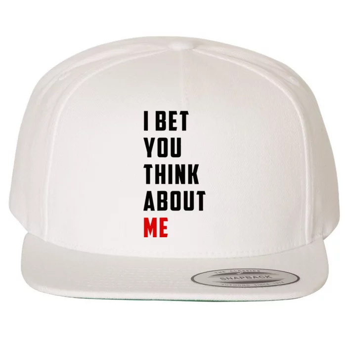 I Bet You Think About Me Wool Snapback Cap