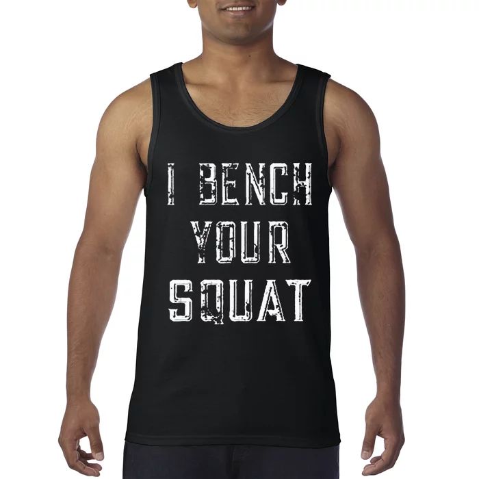 I Bench Your Squat Tank Top