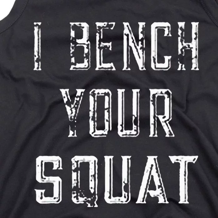 I Bench Your Squat Tank Top