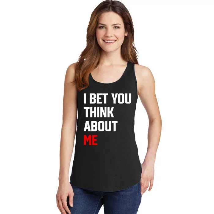 I Bet You Think About Me Ladies Essential Tank