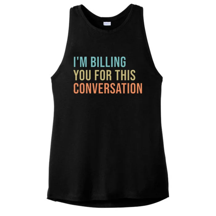 IM Billing You For This Conversation Ladies Tri-Blend Wicking Tank