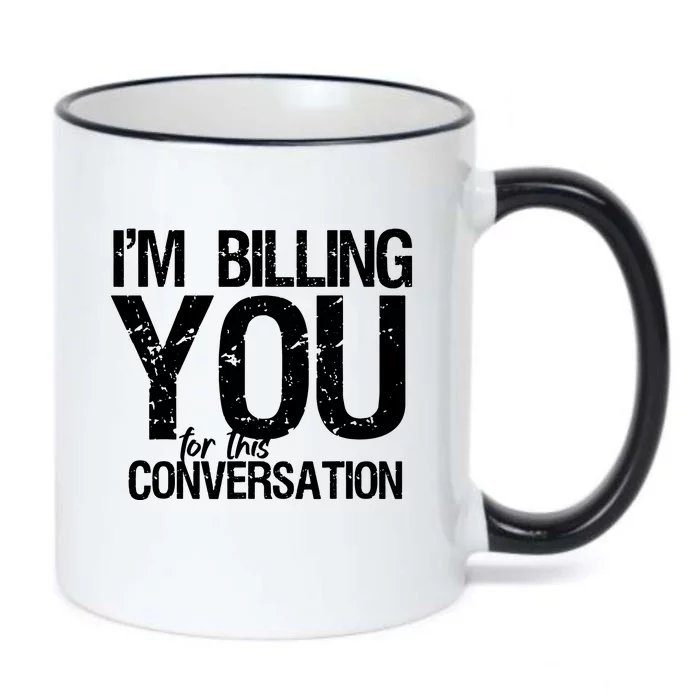 Im Billing You For This Conversation Black Color Changing Mug