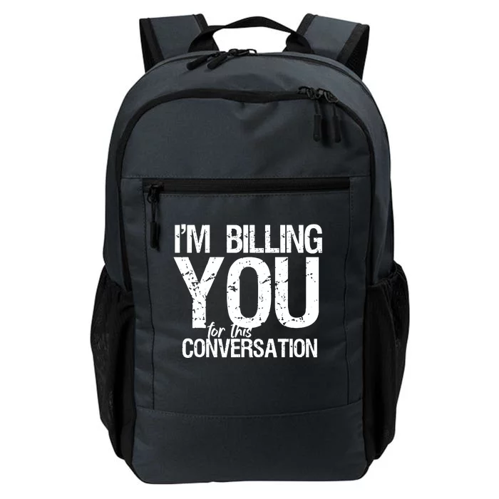 Im Billing You For This Conversation Daily Commute Backpack