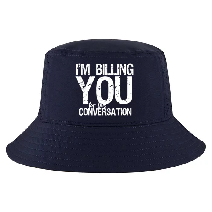 Im Billing You For This Conversation Cool Comfort Performance Bucket Hat