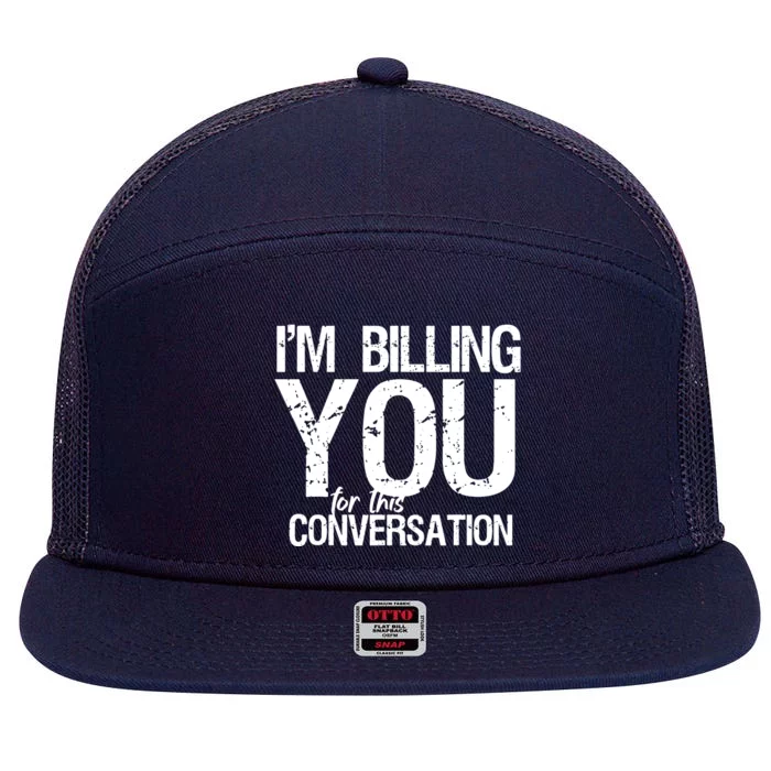 Im Billing You For This Conversation 7 Panel Mesh Trucker Snapback Hat