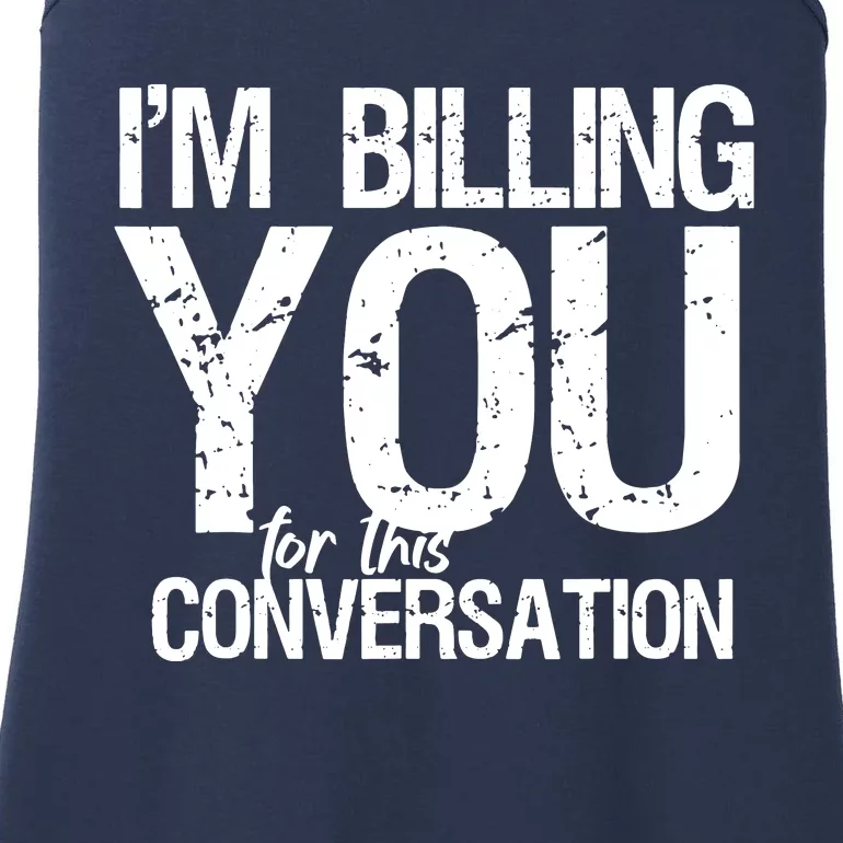 Im Billing You For This Conversation Ladies Essential Tank