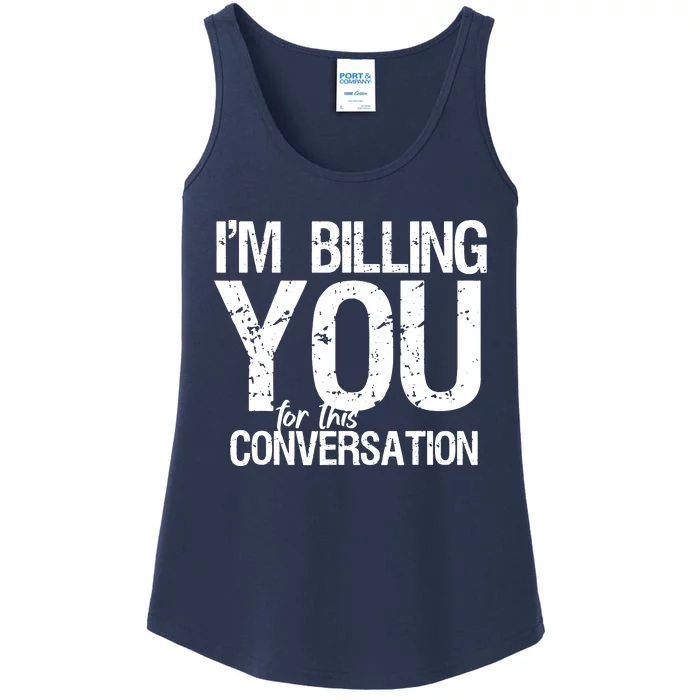 Im Billing You For This Conversation Ladies Essential Tank