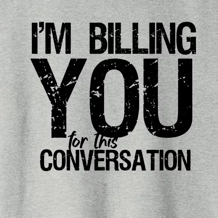 Im Billing You For This Conversation Women's Crop Top Tee