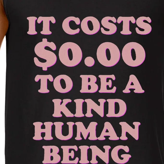 It Costs $0.00 To Be A Kind Human Being Comfort Colors® Tank Top