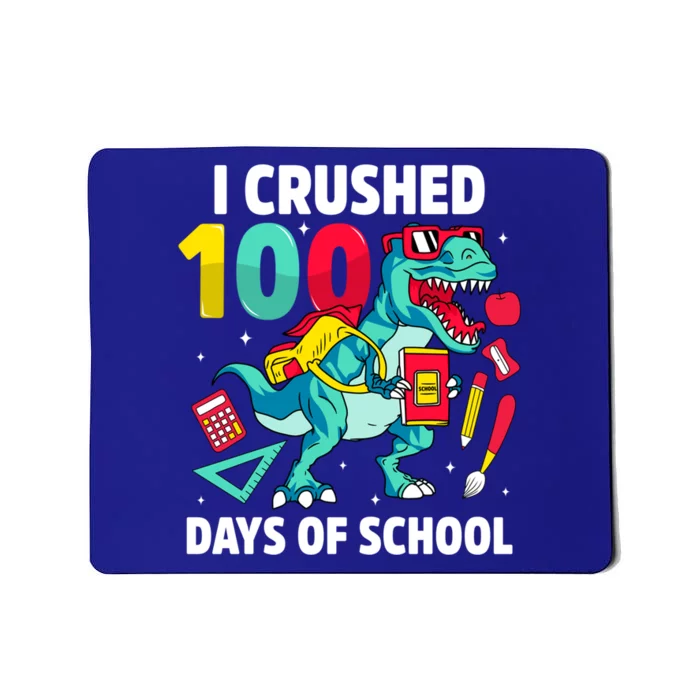 I Crushed 100 Days Of School Cool Dinosaur T Rex Funny Meaningful Gift Mousepad