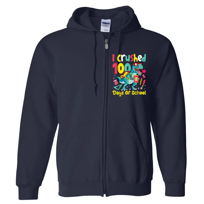 I Crushed 100 Days Of School , Dinosaur Kids Boys Funny Design Full Zip Hoodie