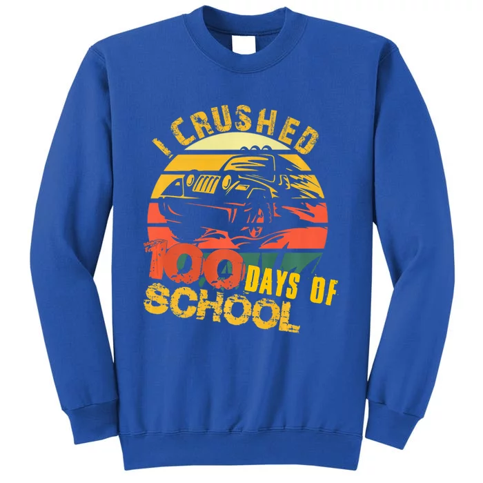 I Crushed 100 Days Of School Truck Gift Tall Sweatshirt