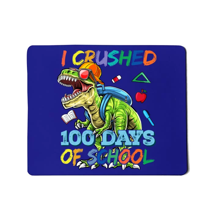 I Crushed 100 Days Of School Cute Gift Dinosaur Trex Meaningful Gift Mousepad