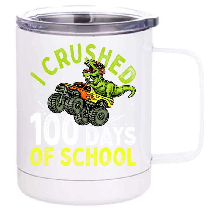 I Crushed 100 Days Of School Dinosaur Monster Truck Great Gift Front & Back 12oz Stainless Steel Tumbler Cup