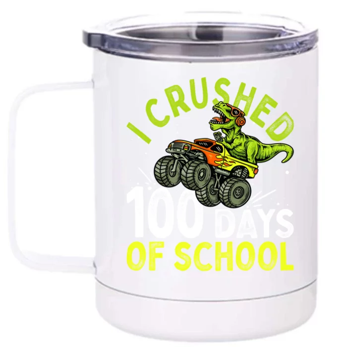 I Crushed 100 Days Of School Dinosaur Monster Truck Great Gift Front & Back 12oz Stainless Steel Tumbler Cup