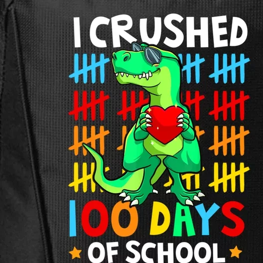 I Crushed 100 Days Of School Dinosaur T Rex Smarter Brighter Gift City Backpack