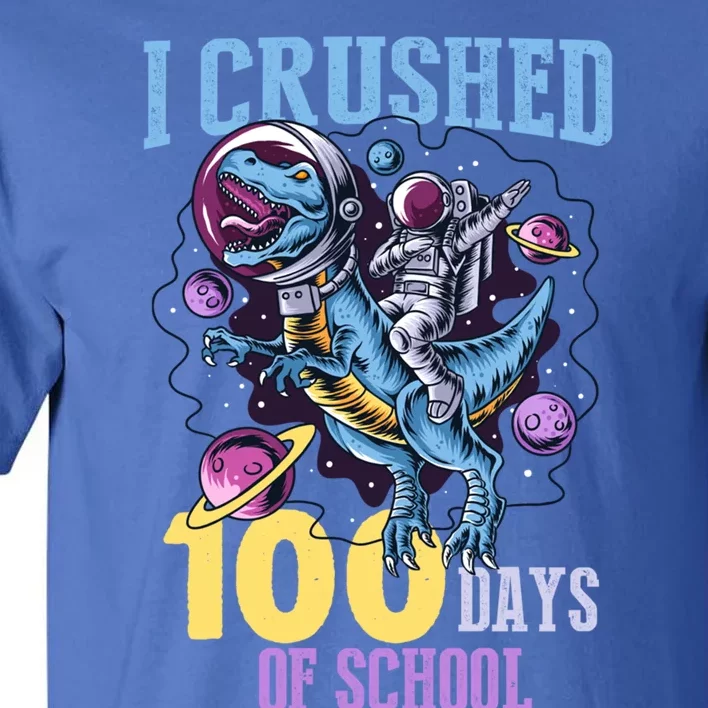 I Crushed 100 Days Of School Dinosaurs T Rex Student Gift Tall T-Shirt