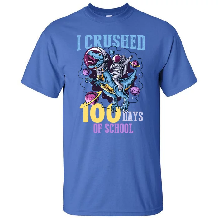 I Crushed 100 Days Of School Dinosaurs T Rex Student Gift Tall T-Shirt