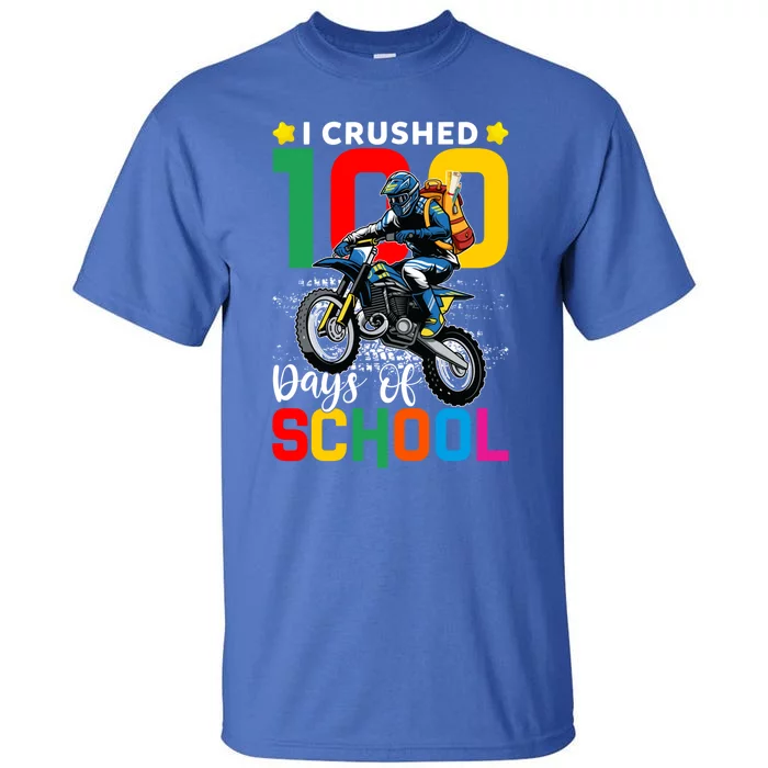 I Crushed 100 Days Of School Dirt Bikers 100 Days Smarter Cool Gift Tall T-Shirt