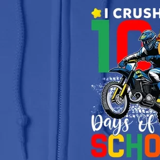 I Crushed 100 Days Of School Dirt Bikers 100 Days Smarter Cool Gift Full Zip Hoodie