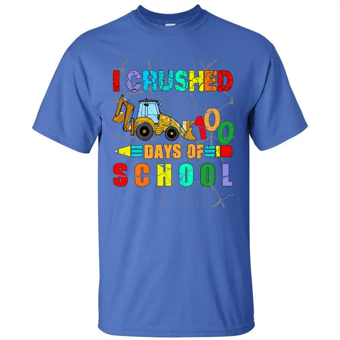 I Crushed 100 Days Of School Excavator Construction Great Gift Tall T-Shirt