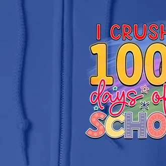 I Crushed 100 Days Of School Funny Apple Gift Full Zip Hoodie