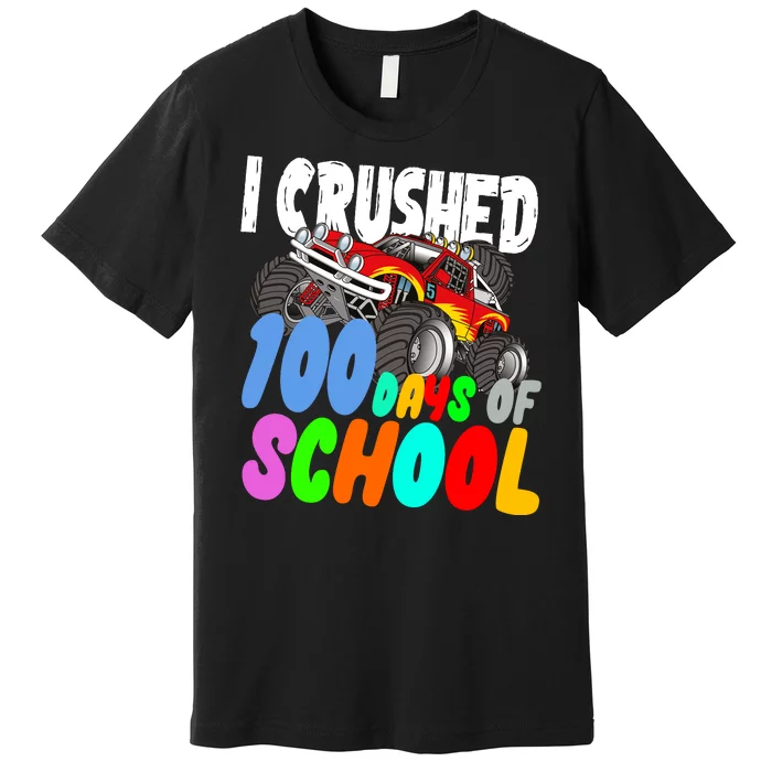 I Crushed 100 Days Of School Premium T-Shirt