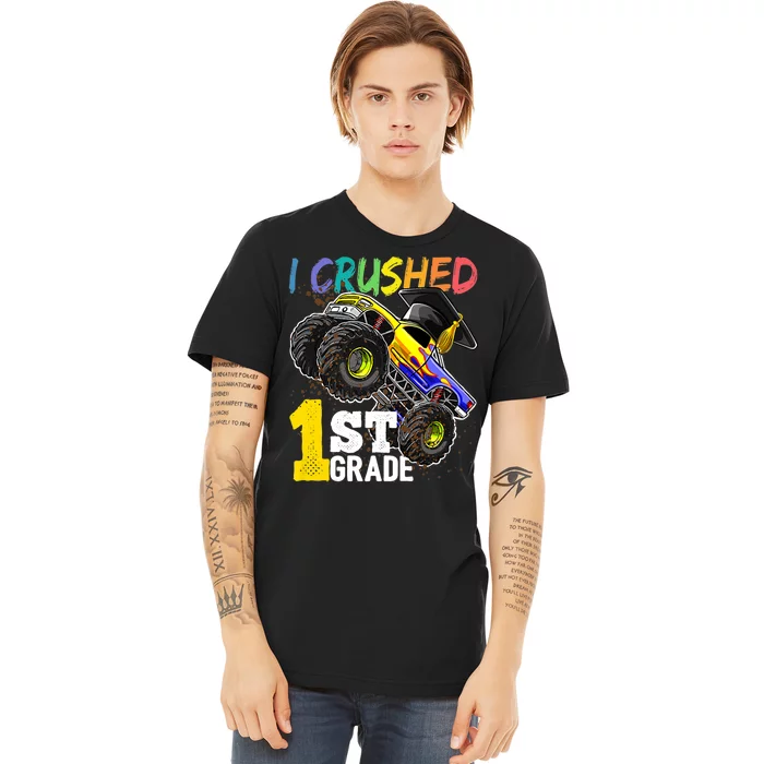 I Crushed 1st Grade Monster Truck Graduation Cap Premium T-Shirt