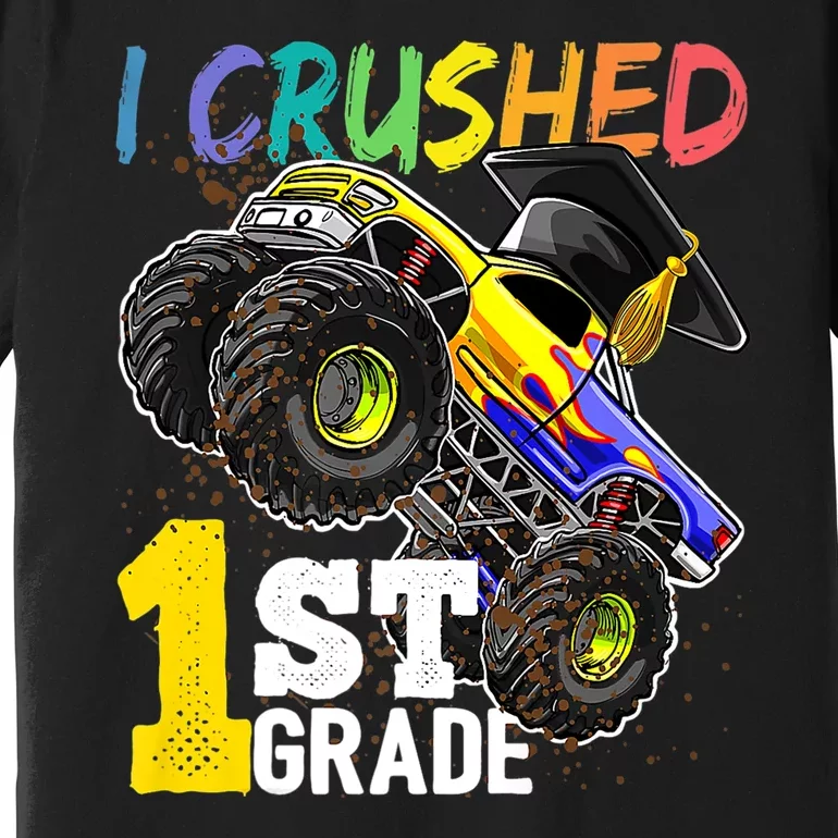 I Crushed 1st Grade Monster Truck Graduation Cap Premium T-Shirt